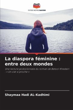 La diaspora féminine : entre deux mondes - AL-Kadhimi, Shaymaa Hadi La diaspora féminine : entre deux mondes - AL-Kadhimi, Shaymaa Hadi