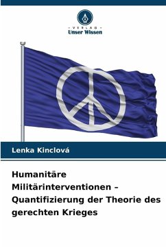 Cover Humanitäre Militärinterventionen - Quantifizierung der Theorie des gerechten Krieges