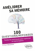 Améliorer sa mémoire en 100 questions/réponses