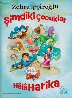 Simdiki Cocuklar Hala Harika - Ipsiroglu, Zehra