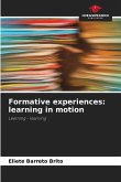 Formative experiences: learning in motion