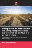 Perspetiva do fertilizante da compostagem rápida no sistema de cultivo de arroz e trigo