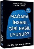 Magara Insani Gibi Nasil Uyunur