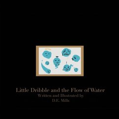 Little Dribble and the Flow of Water - Mills, D E Little Dribble and the Flow of Water - Mills, D E