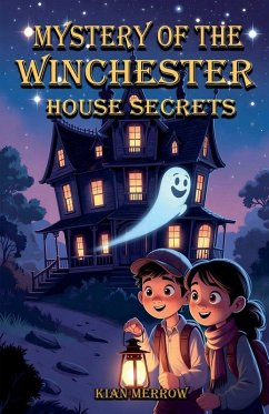 Mystery of the Winchester House Secrets - Merrow, Kian Mystery of the Winchester House Secrets - Merrow, Kian