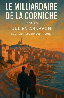 Le Milliardaire de la Corniche - Arnavon, Julien