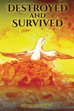 Destroyed and Survived - Skoog, Patricia