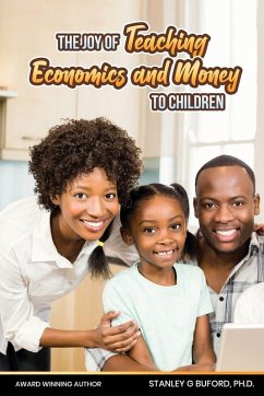 The Joy of Teaching Economics and Money to Children - Buford, Stanley G.