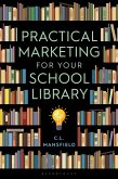 Practical Marketing for Your School Library