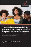 Zaanga¿owanie rodziców, poczucie w¿asnej warto¿ci i wyniki w nauce uczniów Zaanga¿owanie rodziców, poczucie w¿asnej warto¿ci i wyniki w nauce uczniów
