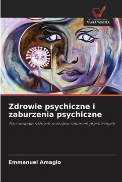 Zdrowie psychiczne i zaburzenia psychiczne - Amaglo, Emmanuel Zdrowie psychiczne i zaburzenia psychiczne - Amaglo, Emmanuel