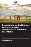 Programme de traitement résidentiel pour adolescents : éléments essentiels