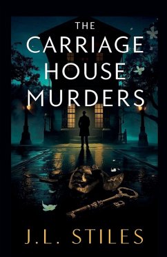The Carriage House Murders - Stiles, J. L.