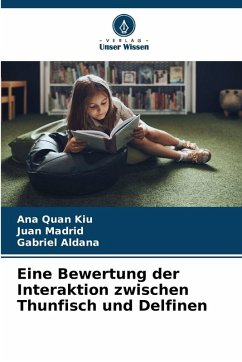 Cover Eine Bewertung der Interaktion zwischen Thunfisch und Delfinen