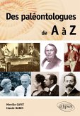 Des paléontologues de A à Z Des paléontologues de A à Z