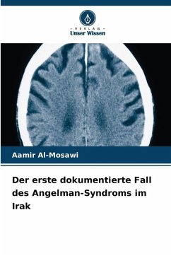 Der erste dokumentierte Fall des Angelman-Syndroms im Irak - Al-Mosawi, Aamir Der erste dokumentierte Fall des Angelman-Syndroms im Irak - Al-Mosawi, Aamir