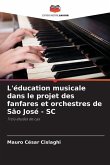 L'éducation musicale dans le projet des fanfares et orchestres de São José - SC