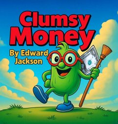 Cover CLUMSY MONEY, A Stumble to Success