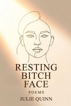 Resting Bitch Face - Quinn, Julie