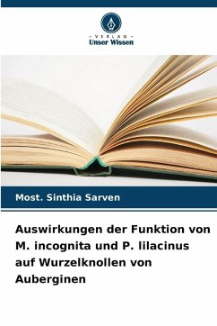 Cover Auswirkungen der Funktion von M. incognita und P. lilacinus auf Wurzelknollen von Auberginen