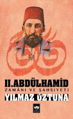 2. Abdülhamid Zamani ve Sahsiyeti - Öztuna, Yilmaz