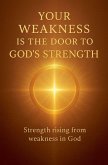 Your Weakness Is the Door to God's Strength