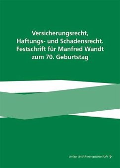 Cover Versicherungsrecht, Haftungs- und Schadensrecht. Festschrift für Manfred Wandt zum 70. Geburtstag