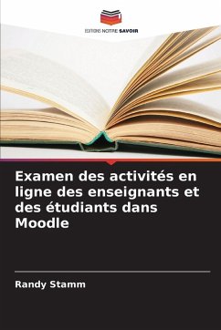 Examen des activités en ligne des enseignants et des étudiants dans Moodle - Stamm, Randy