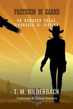 Pasticcio Di Carne - Un Romanzo Della Sicurezza Di Justice - Bilderback, T. M. Pasticcio Di Carne - Un Romanzo Della Sicurezza Di Justice - Bilderback, T. M.