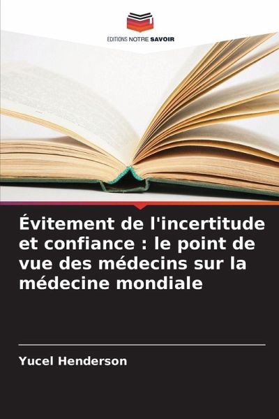 Évitement de l'incertitude et confiance : le point de vue des médecins sur la médecine mondiale Évitement de l'incertitude et confiance : le point de vue des médecins sur la médecine mondiale