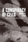 A Conspiracy of Cells