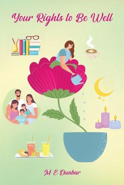 Your Rights to be Well - Dunbar, M E