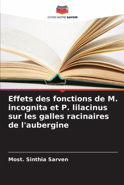 Effets des fonctions de M. incognita et P. lilacinus sur les galles racinaires de l'aubergine - Sarven, Most. Sinthia Effets des fonctions de M. incognita et P. lilacinus sur les galles racinaires de l'aubergine - Sarven, Most. Sinthia