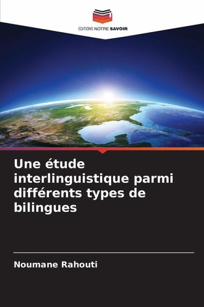 Une étude interlinguistique parmi différents types de bilingues Une étude interlinguistique parmi différents types de bilingues