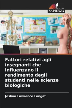 Fattori relativi agli insegnanti che influenzano il rendimento degli studenti nelle scienze biologiche - Lawrence Langat, Joshua