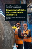 Gewerkschaftliche Vertrauensleute im Betrieb Gewerkschaftliche Vertrauensleute im Betrieb