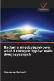 Badanie mi¿dzyj¿zykowe w¿ród ró¿nych typów osób dwuj¿zycznych