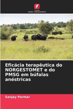 Cover Eficácia terapêutica do NORGESTOMET e do PMSG em búfalas anéstricas