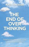 The End of Overthinking