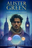 ALISTER GREEN La profecía de las tres esferas