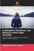 A diáspora feminina: um balanço entre dois mundos A diáspora feminina: um balanço entre dois mundos