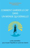 Comment garder le cap dans un monde qui déraille?