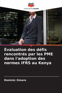 Évaluation des défis rencontrés par les PME dans l'adoption des normes IFRS au Kenya - Omare, Dominic Évaluation des défis rencontrés par les PME dans l'adoption des normes IFRS au Kenya - Omare, Dominic