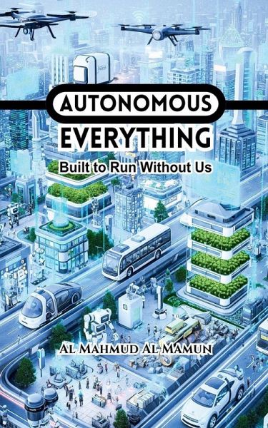 Autonomous Everything Autonomous Everything