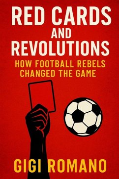 Red Cards and Revolutions - Romano, Gigi