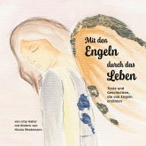 Mit den Engeln durch das Leben Mit den Engeln durch das Leben