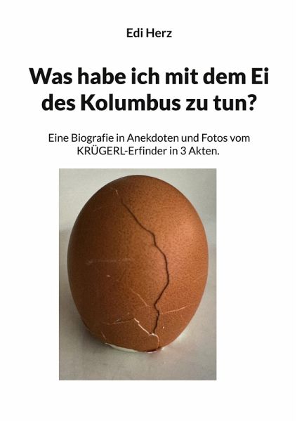 Was habe ich mit dem Ei des Kolumbus zu tun? Was habe ich mit dem Ei des Kolumbus zu tun?