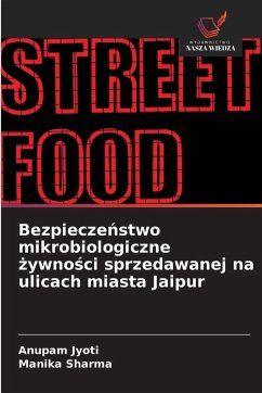 Cover Bezpiecze¿stwo mikrobiologiczne ¿ywno¿ci sprzedawanej na ulicach miasta Jaipur