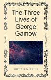 The Three Lives of George Gamow