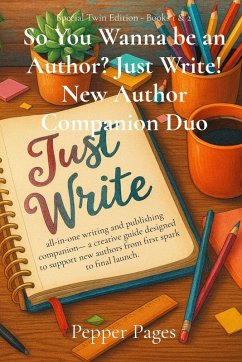 Cover So You Wanna be an Author? Just Write! New Author Companion Duo